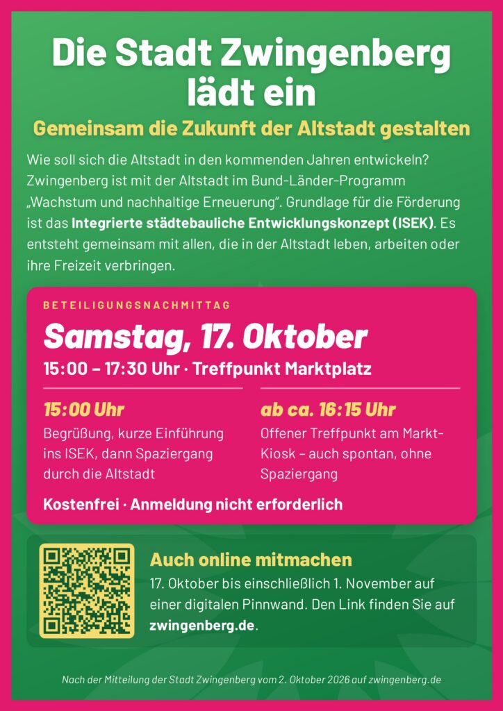 Aushang „Die Stadt Zwingenberg lädt ein – Gemeinsam die Zukunft der Altstadt gestalten“: Einladung zum ISEK-Beteiligungsnachmittag am Samstag, 17. Oktober, 15 bis 17:30 Uhr, Treffpunkt Marktplatz, und zur Online-Beteiligung bis 1. November.